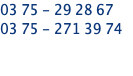 03 75 - 29 28 67 03 75 - 271 39 74